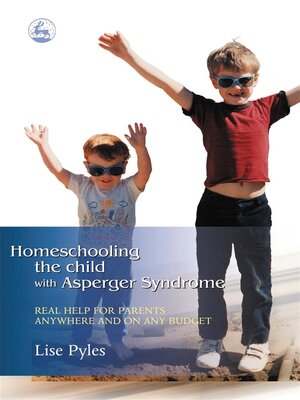 cover image of Homeschooling the Child with Asperger Syndrome